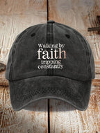 Walking By Faith Tripping Constantly Printed Baseball Cap