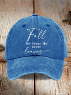 Unisex Fall For Jesus He Never Leaves Print Baseball Cap
