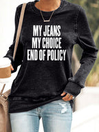 🔥Compra 3 e ottieni il 15% di sconto🔥Felpa vintage con stampa "My Jeans, My Choice, End Of Policy"