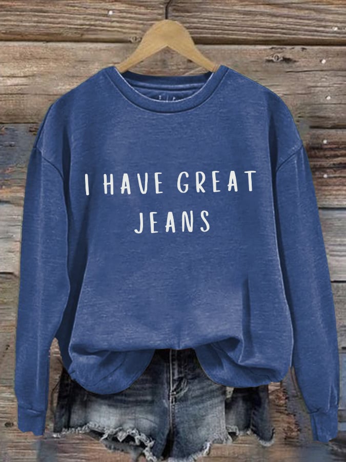 🔥Acquista 3, ottieni il 15% di sconto🔥Felpa retrò con stampa "I Have Great Jeans"