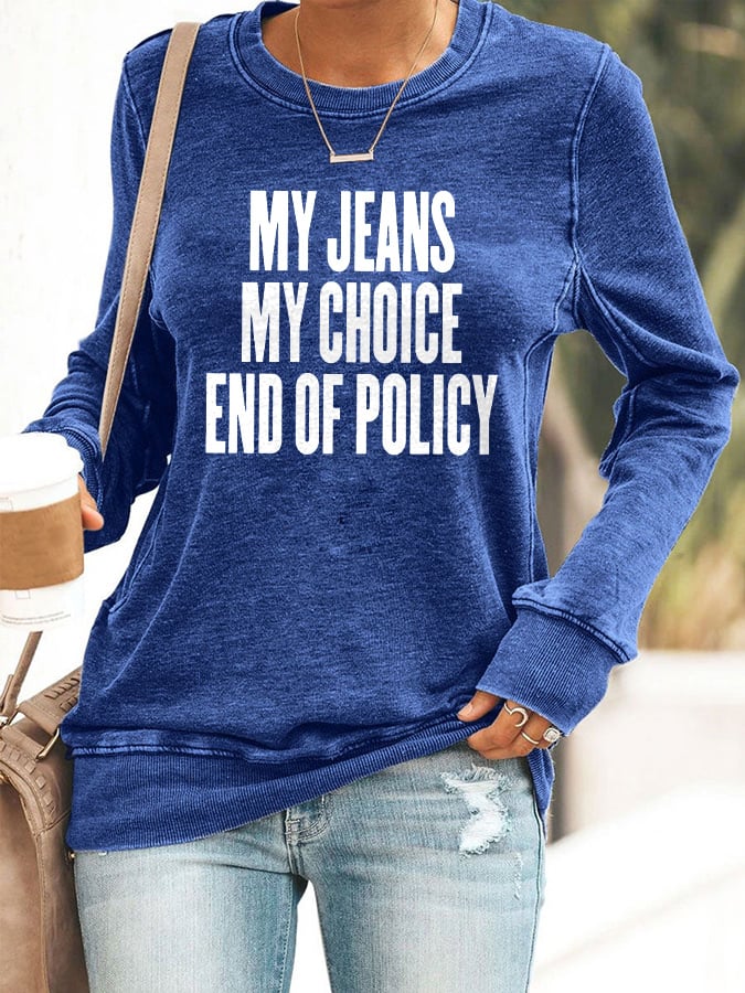 🔥Compra 3 e ottieni il 15% di sconto🔥Felpa vintage con stampa "My Jeans, My Choice, End Of Policy"