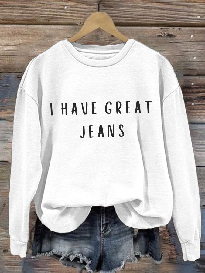 🔥Acquista 3, ottieni il 15% di sconto🔥Felpa retrò con stampa "I Have Great Jeans"