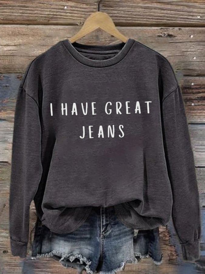 🔥Acquista 3, ottieni il 15% di sconto🔥Felpa retrò con stampa "I Have Great Jeans"