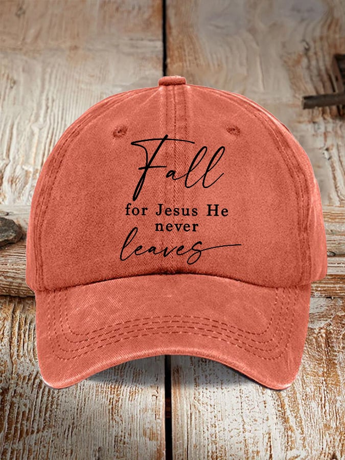 Unisex Fall For Jesus He Never Leaves Print Baseball Cap