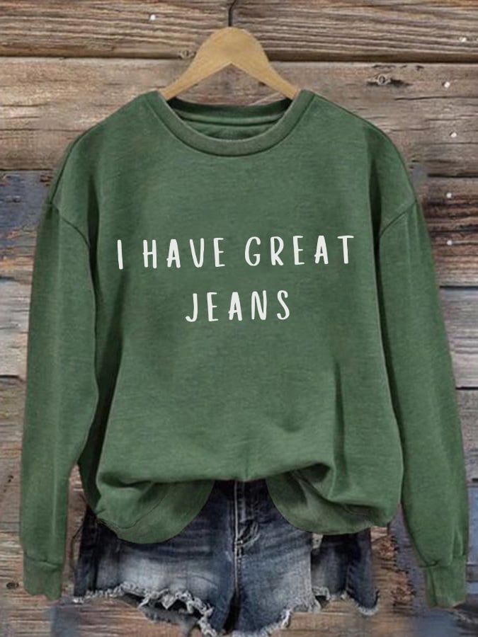 🔥Buy 3 Get 15% Off🔥Retro I Have Great Jeans Print Sweatshirt