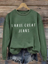 🔥Buy 3 Get 15% Off🔥Retro I Have Great Jeans Print Sweatshirt