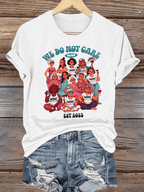 Donna Non ci importa della stampa del club T-shirt